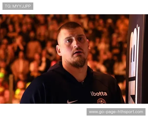 太阳约基奇赛前对话引发媒体关注：篮球明星背后的深意与影响力